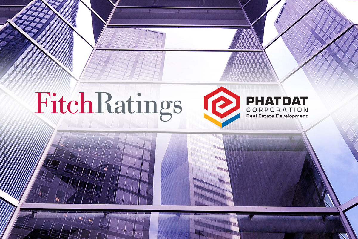 Fitch Ratings xếp hạng tín nhiệm (IDR) ‘B’, triển vọng ổn định với Phát Đạt