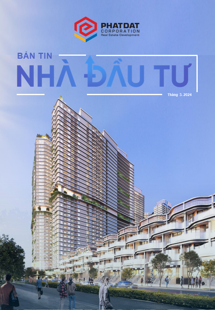 Bản tin Nhà Đầu Tư - Tháng 3/2024