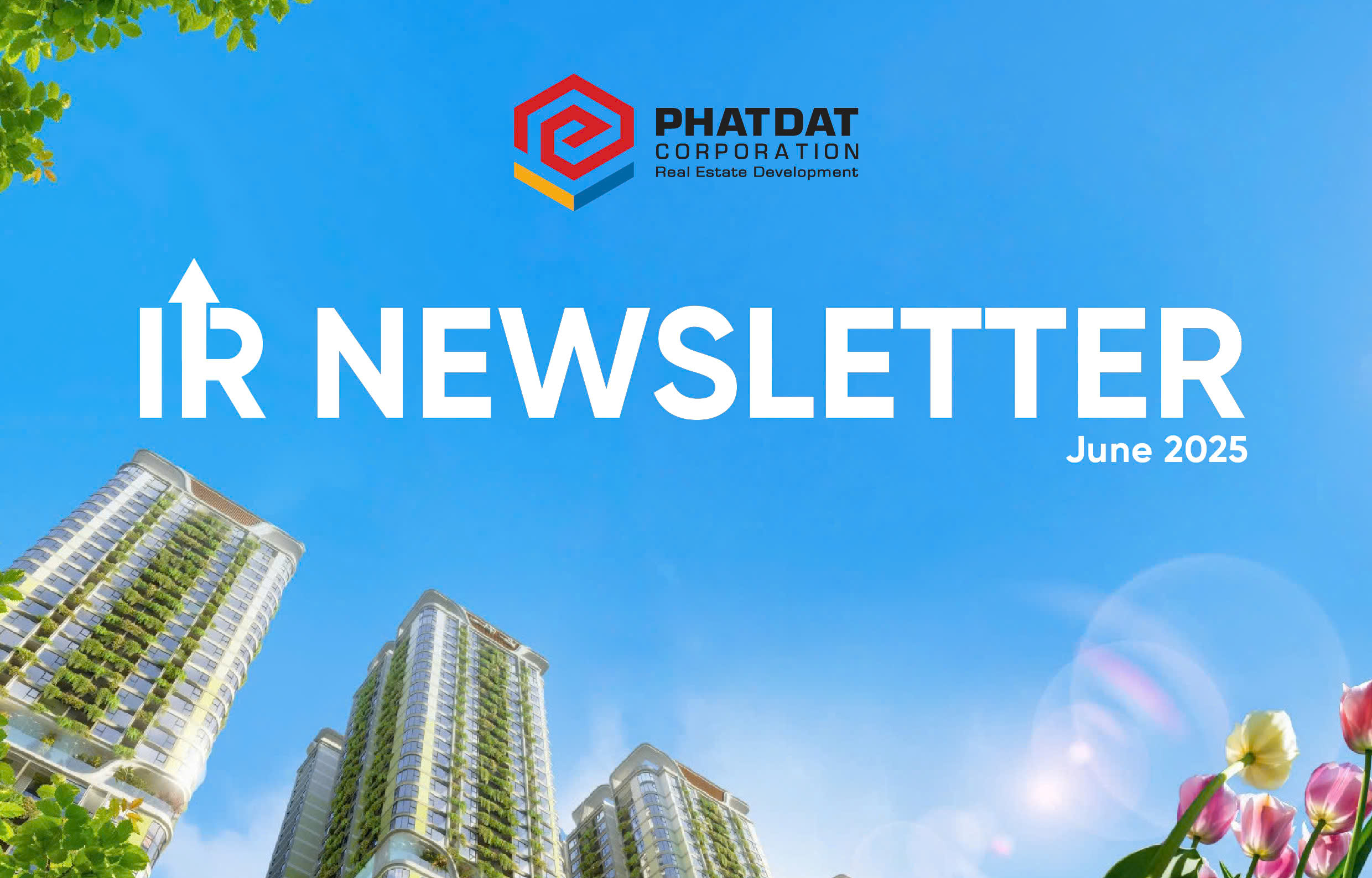 IR newsletter June 2025: Phat Dat accelerates project implementation and expands land bank in HCMC